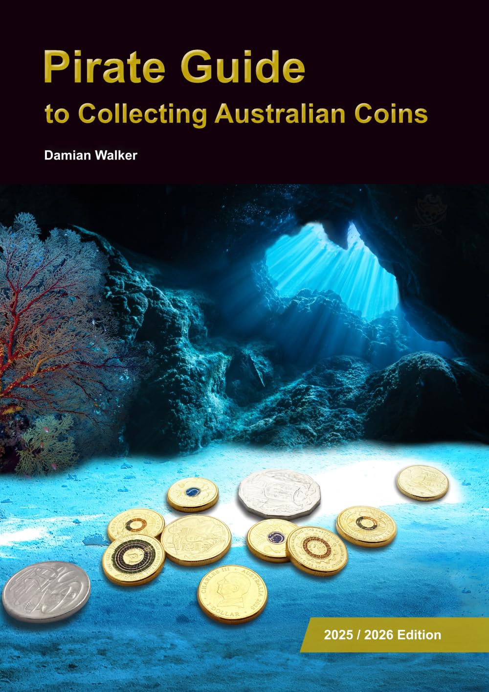 Pirate Guide to Collecting Australian Coins 2025/2026 edn
