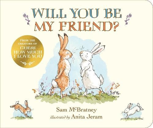 Guess HOW MUCH I LOVE YOU Will YOU BE MY Friend? (Board Book)
